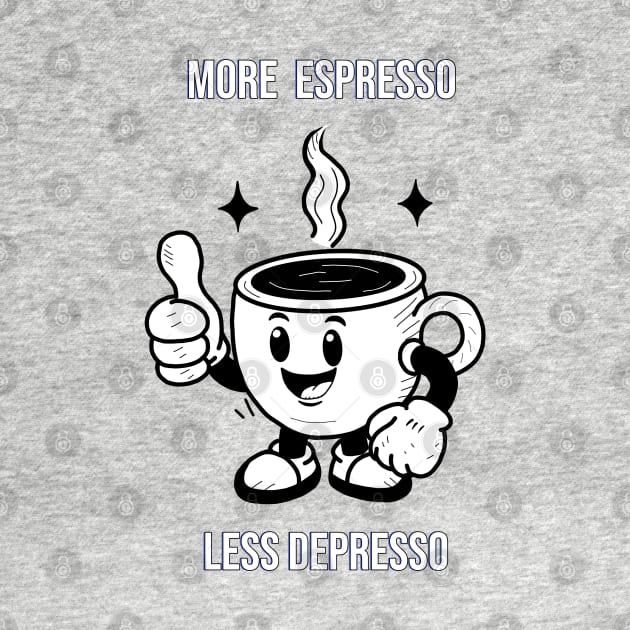 More espresso,  less depresso! by Anime Meme's